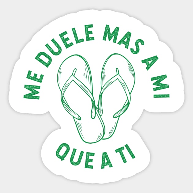 Me duele mas a mi que a ti - green design Sticker by verde